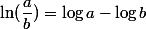 \ln(\dfrac{a}{b})=\log{a}-\log{b}